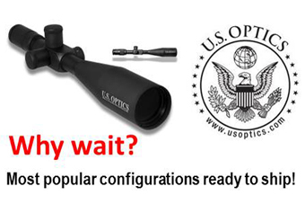 U.S. Optics - Why wait? Most popular configurations ready to ship!